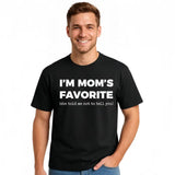 Funny “I’m Mom’s Favorite” T-Shirt – Cotton Graphic Tee