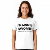 Funny “I’m Mom’s Favorite” T-Shirt – Cotton Graphic Tee