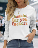 Funny Thanksgiving Sweatshirt – “Thankful For You Fuckers” Friendsgiving Fall Graphic Pullover