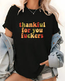 Funny Thanksgiving Sweatshirt – “Thankful For You Fuckers” Friendsgiving Fall Graphic Pullover